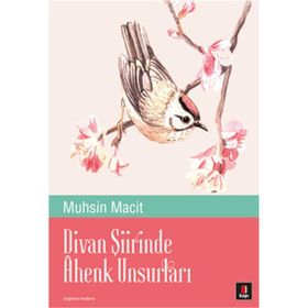 Divan Şiirinde Ahenk Unsurları - Muhsin Macit