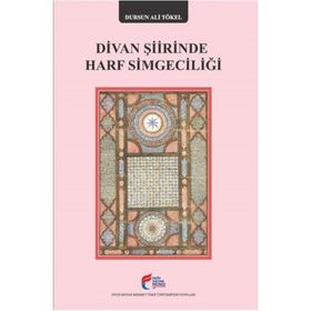 Divan Şiirinde Harf Simgeciliği - Dursun Ali Tökel