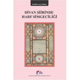 Divan Şiirinde Harf Simgeciliği - Dursun Ali Tökel