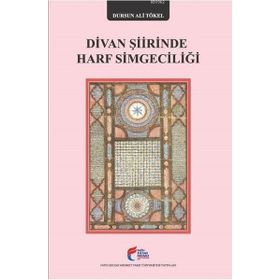 Divan Şiirinde Harf Simgeciliği - Dursun Ali Tökel