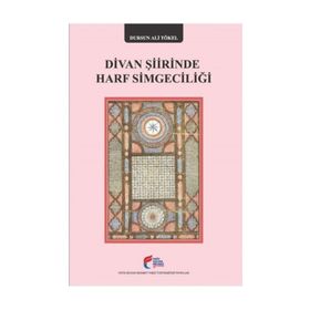 Divan Şiirinde Harf Simgeciliği - Dursun Ali Tökel