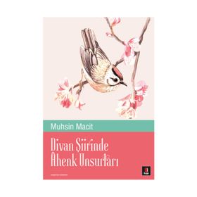 Divan Şiirinde Âhenk Unsurları - Muhsin Macit