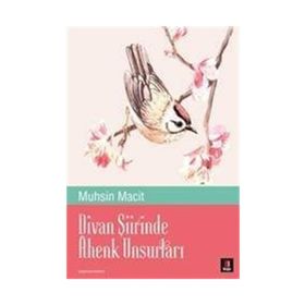Divan Şiirinde Âhenk Unsurları - Muhsin Macit