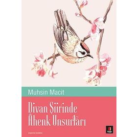 Divan Şiirinde Âhenk Unsurları - Muhsin Macit