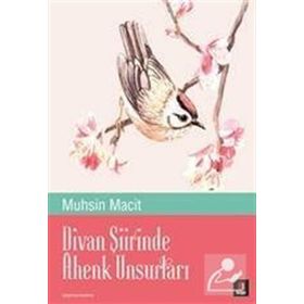 Divan Şiirinde Âhenk Unsurları - Muhsin Macit