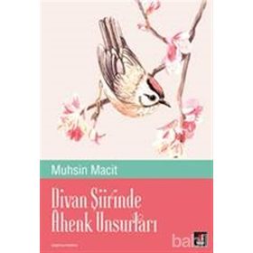 Divan Şiirinde Âhenk Unsurları - Muhsin Macit