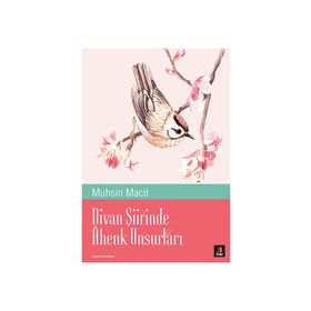 Divan Şiirinde Âhenk Unsurları - Muhsin Macit