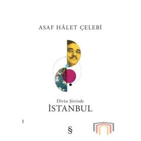 Divan Şiirinde İstanbul - Asaf Halet Çelebi