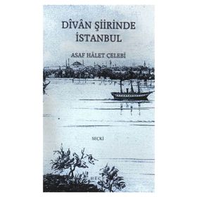 DIVAN ŞİİRİNDE İSTANBUL - ASAF HÂLET ÇELEBİ