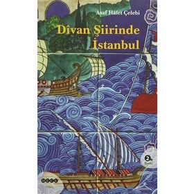 DIVAN ŞİİRİNDE İSTANBUL - ASAF HÂLET ÇELEBİ