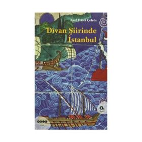 DIVAN ŞİİRİNDE İSTANBUL - ASAF HÂLET ÇELEBİ