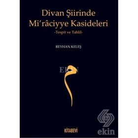 Divan Şiirinde Mi raciyye Kasideleri - Reyhan Keleş