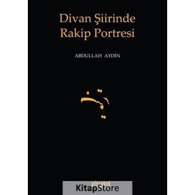 Divan Şiirinde Rakip Portresi - Doç. Dr. Abdullah Aydın