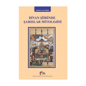 Divan Şiirinde Şahıslar Mitolojisi - Kolektif