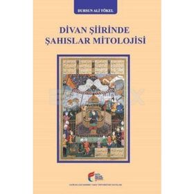 Divan Şiirinde Şahıslar Mitolojisi - Kolektif