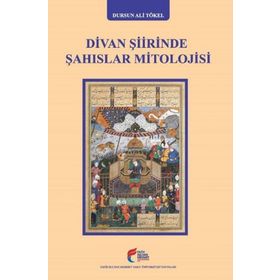 Divan Şiirinde Şahıslar Mitolojisi - Kolektif