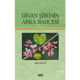Divan Şiirinin Arka Bahçesi - Mine Mengi
