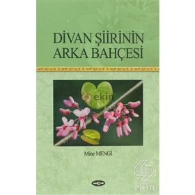 Divan Şiirinin Arka Bahçesi - Mine Mengi