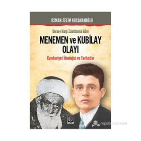 DIVANI HARP ZABITLARINA GÖRE MENEMEN VE KUBILAY OLAYI CUMHURIYET İDEOLOJISI VE TARIKATLAR - OSMAN SELIM KOCAHANOĞLU