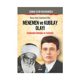 DIVANI HARP ZABITLARINA GÖRE MENEMEN VE KUBILAY OLAYI CUMHURIYET İDEOLOJISI VE TARIKATLAR - OSMAN SELIM KOCAHANOĞLU