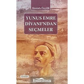 Divanı’ndan Seçmeler - Yunus Emre