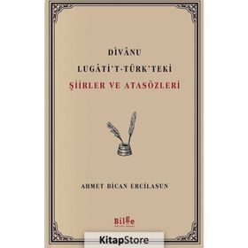 Divanu Lugati't-Türk'teki Şiirler ve Atasözleri - Kolektif