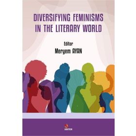 Diversifying Feminisms in The Literary World Meryem Ayan