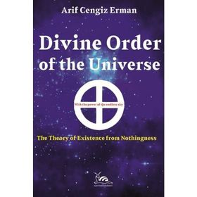 Divine Order ff the Universe Arif Cengiz Erman