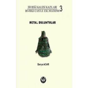 Divriği Kalesi Kazıları:3 Metal Buluntular - Derya Acar