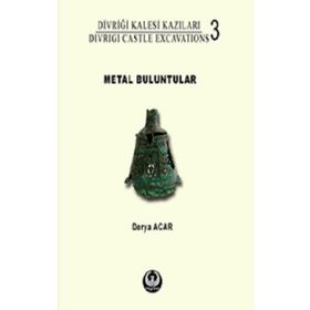 Divriği Kalesi Kazıları:3 Metal Buluntular - Derya Acar