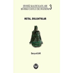 Divriği Kalesi Kazıları:3 Metal Buluntular - Derya Acar