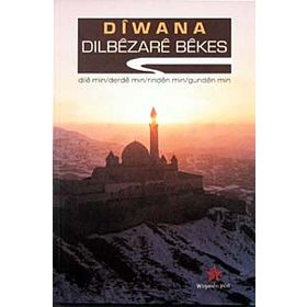 DIWANA DILE MIN/DERDE MIN/RINDEN MIN/GUNDEN MIN - DILBEZARE BEKES