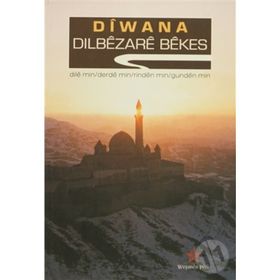 DIWANA DILE MIN/DERDE MIN/RINDEN MIN/GUNDEN MIN - DILBEZARE BEKES