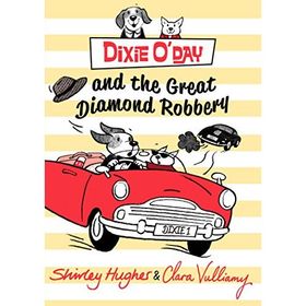 Dixie O'Day And The Great Diamond Robbery - Shirley Hughes