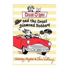 Dixie O'Day And The Great Diamond Robbery - Shirley Hughes
