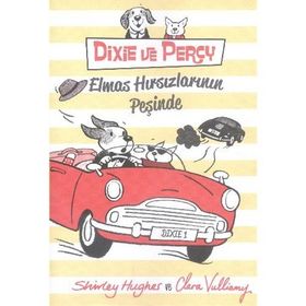 Dixie ve Percy Elmas Hırsızlarının Peşinde - Shirley Hughes