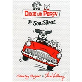 Dixie ve Percy ile Son Sürat - Shirley Hughes