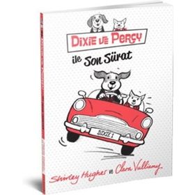 Dixie ve Percy ile Son Sürat - Shirley Hughes