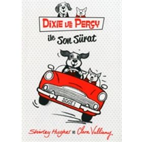 Dixie ve Percy ile Son Sürat - Shirley Hughes