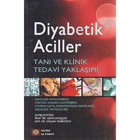 Diyabetik Aciller - Nikolaos Katsilambros Christina Kanaka-Gantenbein Stavros Liatis Konstantinos Makrilakis Nikolas Tentolouris