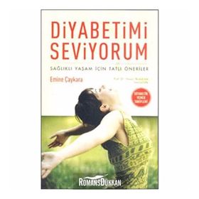 DIYABETIMI SEVIYORUM SAĞLIKLI YAŞAM İÇİN TATLI ÖNERİLER - EMINE ÇAYKARA
