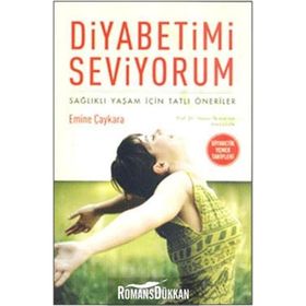 DIYABETIMI SEVIYORUM SAĞLIKLI YAŞAM İÇİN TATLI ÖNERİLER - EMINE ÇAYKARA