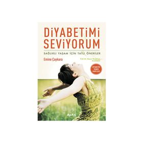 DIYABETIMI SEVIYORUM SAĞLIKLI YAŞAM İÇİN TATLI ÖNERİLER - EMINE ÇAYKARA