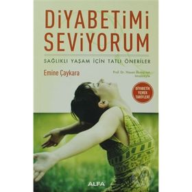 DIYABETIMI SEVIYORUM SAĞLIKLI YAŞAM İÇİN TATLI ÖNERİLER - EMINE ÇAYKARA