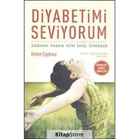 DIYABETIMI SEVIYORUM SAĞLIKLI YAŞAM İÇİN TATLI ÖNERİLER - EMINE ÇAYKARA