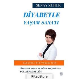 Diyabetle Yaşam Sanatı - Şenay Zuhur