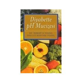 Diyabette pH Mucizesi - Robert O. Young Shelley Redford Young
