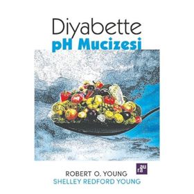 Diyabette pH Mucizesi - Robert O. Young Shelley Redford Young