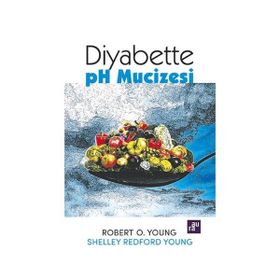 Diyabette pH Mucizesi - Robert O. Young Shelley Redford Young