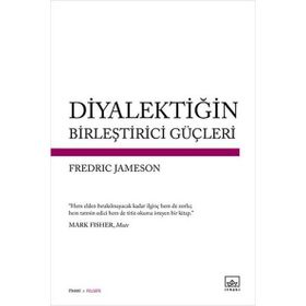 Diyalektiğin Birleştirici Güçleri - Fredric Jameson